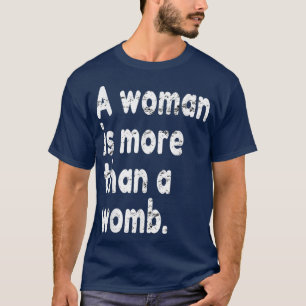 Frau ist mehr als eine Frau, weibliche Feministin T-Shirt