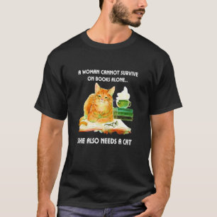 Frau kann nicht allein mit Büchern überleben, sie T-Shirt