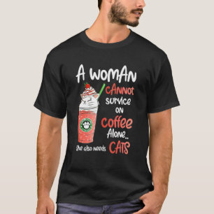 Frau kann nicht allein von Kaffee leben und brauch T-Shirt