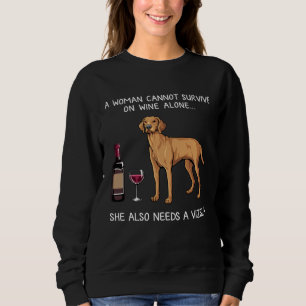 Frau kann nicht alleine überleben, braucht Vizsla Sweatshirt
