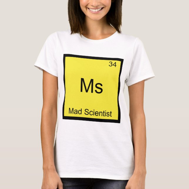Frau Mad Scientist Funny Chemistry Element Symbol T-Shirt (Vorderseite)