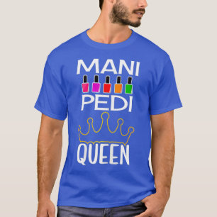 Frau MANI PEDI QUEEN - NAIL TECH FRAUEN T-Shirt