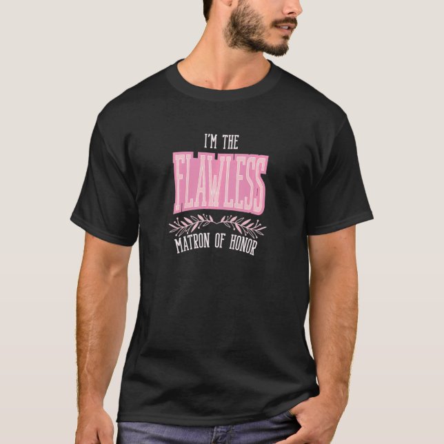 Frau Matron of Honour Flawless Matching Bachelor T-Shirt (Vorderseite)
