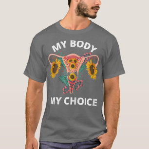 Frau mein Körper meine Wahl Sonnenblume Uterus Pro T-Shirt