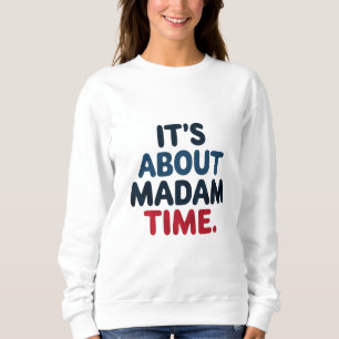 Frau Präsidentin 2024 Wahl Abstimmung Demokratisch Sweatshirt