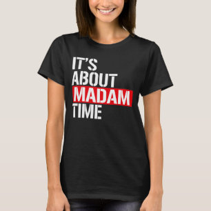 Frau Präsidentin! Es ist Zeit für Madam T-Shirt