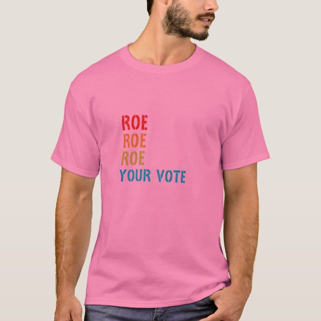 Frau Roe Ihre Stimme Pro Wahl Frauenrechte T-Shirt (Vorderseite)