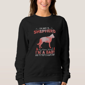 Frau Shepherd Mama sagte Baby Shepherd Dog Chris Sweatshirt