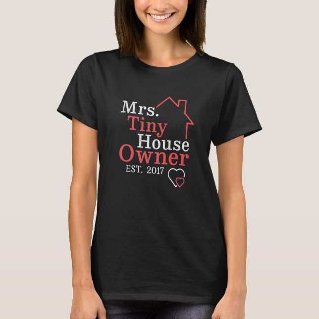 Frau Tiny House Eigentümerin seit 2017 Immobilienh T-Shirt (Vorderseite)