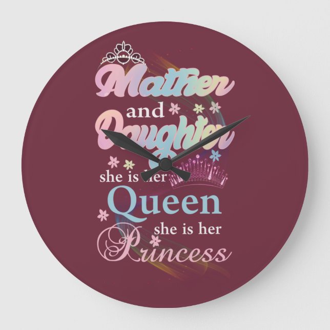 Frau und Tochter, sie ist ihre Königin. Große Wanduhr (Vorderseite)