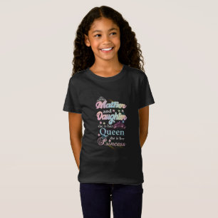 Frau und Tochter, sie ist ihre Königin. T-Shirt