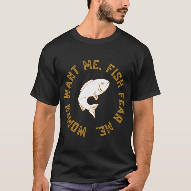 Frau will mich fischen Angst vor mir T-Shirt (Vorderseite)