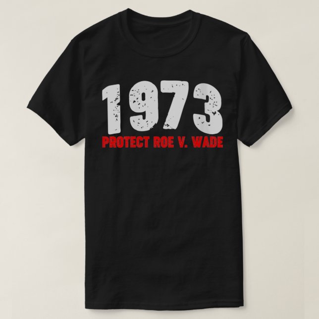 Frauen 1973 Schützen Roe feminist Pro Choice Abort T-Shirt (Design vorne)