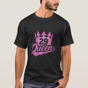 Frauen 29. Geburtstag Königin Frauen glücklich zum T-Shirt