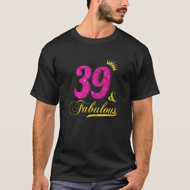Frauen 39 und fabelhafte Diamantkrone glücklich 39 T-Shirt (Vorderseite)