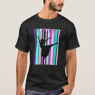 Frauen 48. Tanz Geburtstag für Frauen Elegante Kla T-Shirt