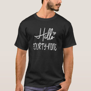 Frauen 49. Geburtstag mit süßem Herzen und Hallo T-Shirt