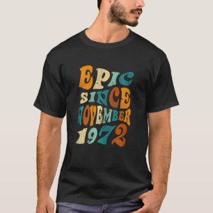 Frauen 50 Geburtstag Epic Seit November 1972 50 Ye T-Shirt