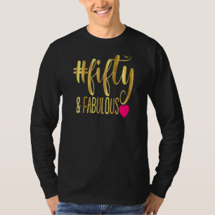 Frauen 50 Jahre alt 50 Jahre und fabelhaft seit 19 T-Shirt