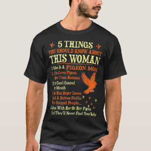 Frauen 5 Dinge, die Sie über Tauben Mama wissen so T-Shirt