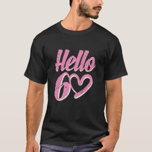 Frauen 60. Geburtstag für Frauen Niedlich Hallo 60 T-Shirt