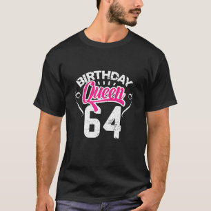 Frauen 64. Geburtstag Königin Frauen glücklich zum T-Shirt