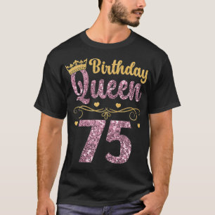 Frauen 75. Königin Geburtstag 75 Jahre 75 T-Shirt