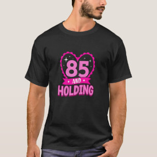 Frauen 85 Jahre und 85 Jahre alt für sie acht T-Shirt