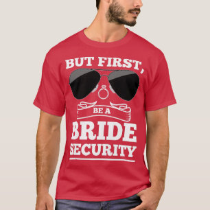 Frauen, aber zuerst eine Brautsicherheitsbrille se T-Shirt