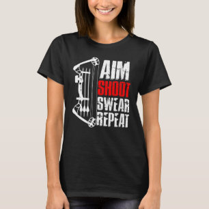Frauen Aim Shoot Swear Wiederholung Archery Hobby T-Shirt
