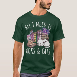 Frauen Alles, was ich brauche, sind Bücher und Kat T-Shirt