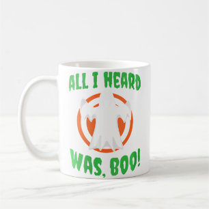 Frauen Alles was ich hörte war Boo Halloween Geist Kaffeetasse