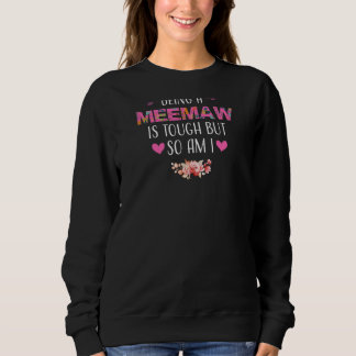 Frauen als Meemaw sind hart, aber so bin ich gleic Sweatshirt