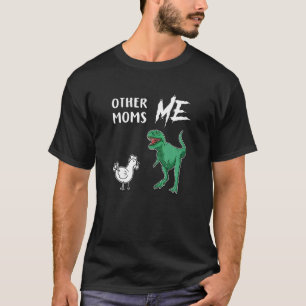 Frauen Andere Mamas Vs Me Chicken Rex Neue Mutter T-Shirt