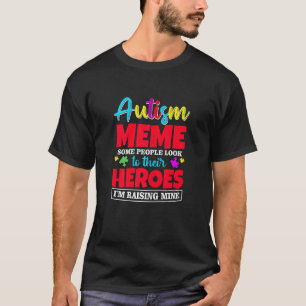 Frauen-Autismus-Meme-People Look Up Their Heroes R T-Shirt