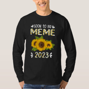Frauen bald Meme 2023 Sonnenblumen neue Meme 4 T-Shirt