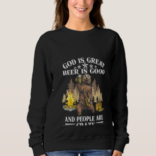 Frauen Bären Camping Gott ist groß Bier ist gut un Sweatshirt