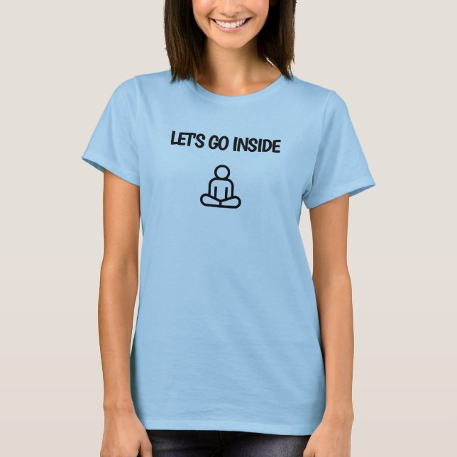 Frauen Basic T-Shirt | Gehen wir ins Innere (Vorderseite)