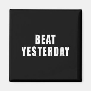 Frauen Beat Yesterday Motivationszitate V-Ausschni Magnet
