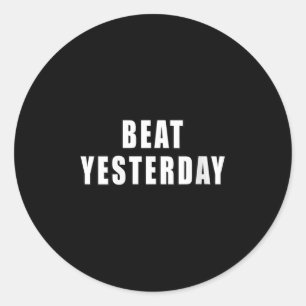 Frauen Beat Yesterday Motivationszitate V-Ausschni Runder Aufkleber