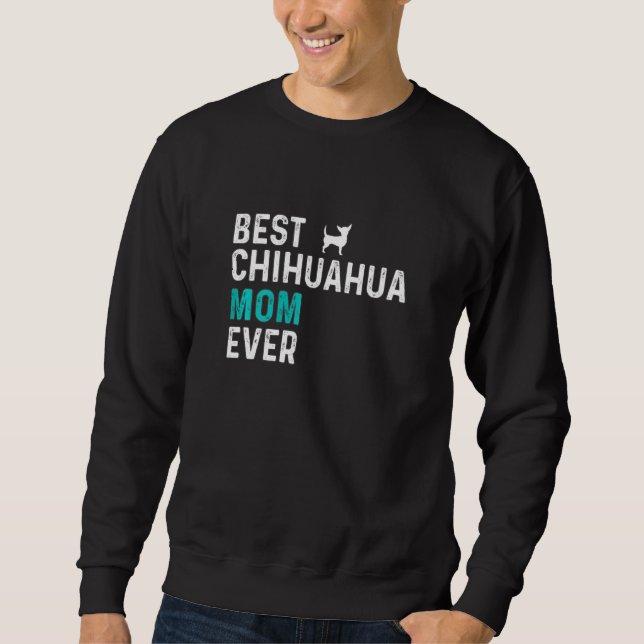 Frauen Beste Chihuahua Mama je Pet Eigentümer Chih Sweatshirt (Vorderseite)