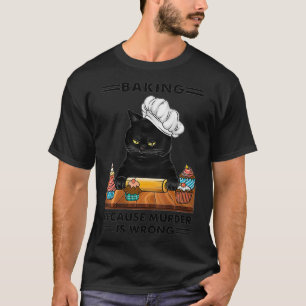 Frauen Black Cat Baking, weil Mord falsch ca T-Shirt