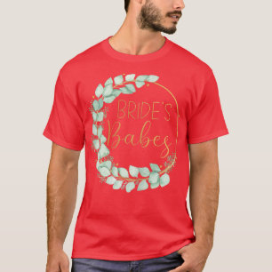 Frauen Braut Babes Junggesellenabschied Hochzeit E T-Shirt