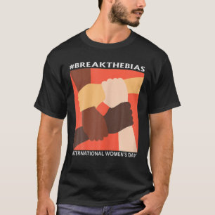 Frauen brechen den internationalen Frauentag 20 T-Shirt