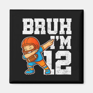 Frauen Bruh ich bin 12 Lustiger Dab Se Fußball Ges Magnet