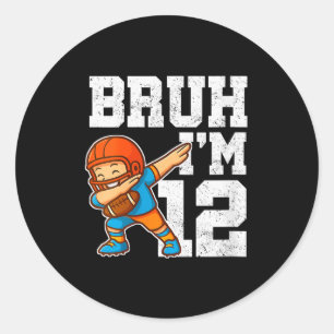 Frauen Bruh ich bin 12 Lustiger Dab Se Fußball Ges Runder Aufkleber