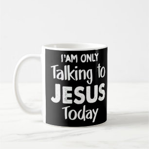 Frauen Christlich spreche ich heute mit Jesus Chri Kaffeetasse
