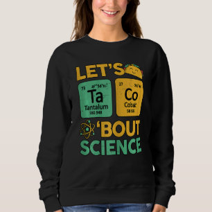 Frauen Cinco De Mayo Lehrer Lasst Tacos Über Wisse Sweatshirt