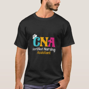Frauen, CNA-zertifizierte Krankenpfleger T-Shirt