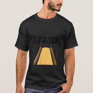 Frauen Cool, das ist etwas Bowlshit Funny Bowling  T-Shirt